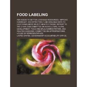  Food labeling FDA needs to better leverage resources 