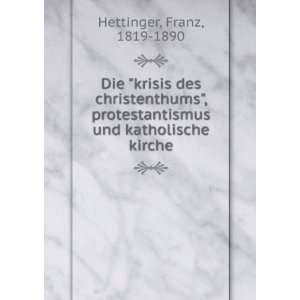   und katholische kirche Franz, 1819 1890 Hettinger  Books