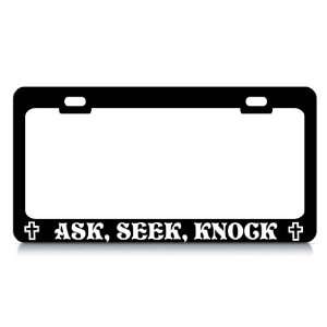ASK SEEK KNOCK Religious Christian Auto License Plate Frame Tag Holder 
