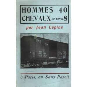  Hommes 40 chevaux (en long) 8 Lépine Jean Books