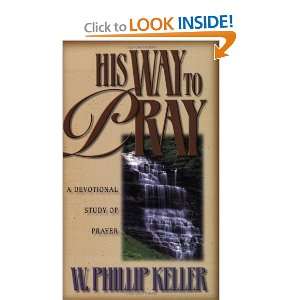  His Way to Pray A Devotional Study of Prayer [Paperback 