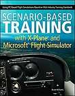Scenario based Training With X plane and Microsoft Flight Simulator 