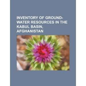   the Kabul Basin, Afghanistan (9781234465841) U.S. Government Books