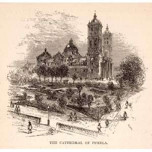  1875 Woodcut Puebla Cathedral Roman Catholic Architecture 