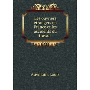 Les ouvriers eÌtrangers en France et les accidents du travail: Louis 
