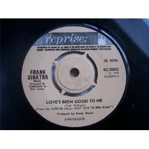    FRANK SINATRA Loves Been Good to Me UK 7 45 Frank Sinatra Music