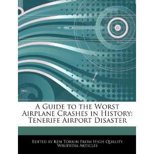  A Guide to the Worst Airplane Crashes in History Tenerife 