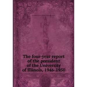  The four year report of the president of the University of 