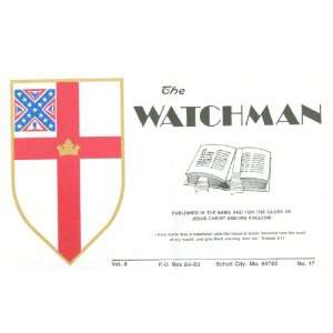 The Watchman Vol. 8, No. 17 (Summer Issue, 1985) Pastor Dan Gayman 