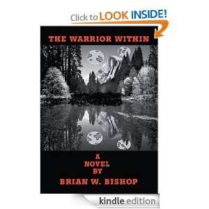 The Warrior Within a novel Brian Bishop  Kindle Store