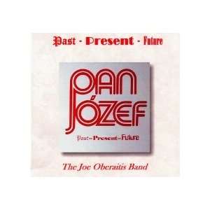  Past Present Future The Joe Oberaitis Band, Pan Juzef Joe 