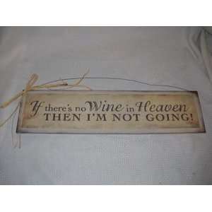   in Heaven Then Im Not Going Sign Wooden Kitchen Signs