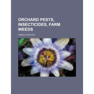  Orchard Pests, Insecticides, Farm Weeds (9781235673627 