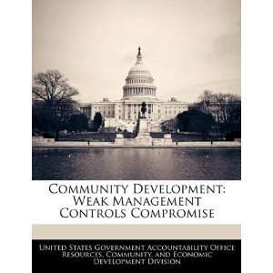  Community Development: Weak Management Controls Compromise 