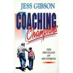 Coaching Champions The Privilege of Mentoring Jess Gibson 