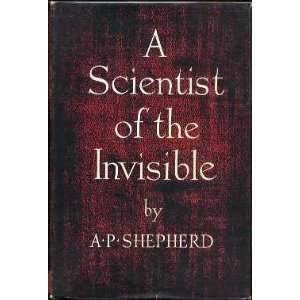  Scientist of the Invisible, A An Introduction to the Life 