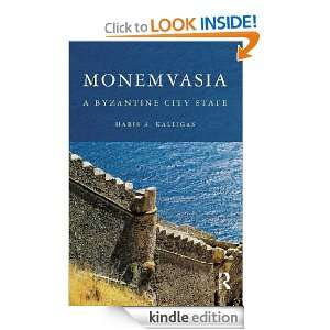 Monemvasia: A Byzantine City State: Haris A. Kalligas:  