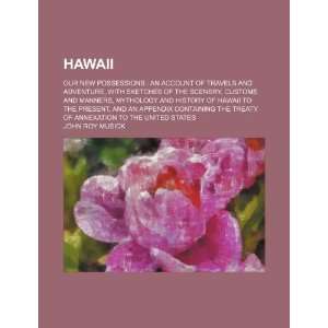   Hawaii  the treaty of annexation to the United States