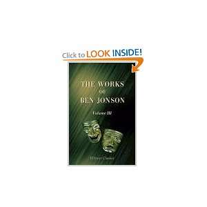 The Works of Ben Jonson. With critical and explanatory notes, and a 