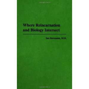   Reincarnation and Biology Intersect [Hardcover] Ian Stevenson M.D