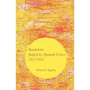  Baudelaire Judged by Spanish Critics, 1857 1957 