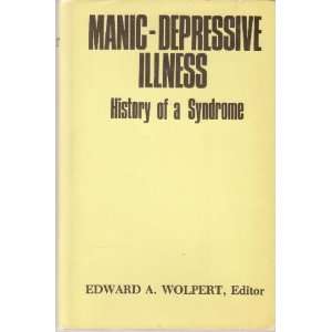  Manic Depressive Illness History of a Syndrome 