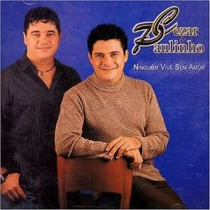  Ninguem Vive Sem Amor Cesar & Paulinho Music