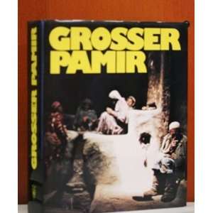 Grosser Pamir Osterr. Forschungsunternehmen 1975 in den Wakhan Pamir 
