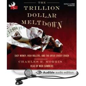 The Trillion Dollar Meltdown Easy Money, High Rollers, and the Great 