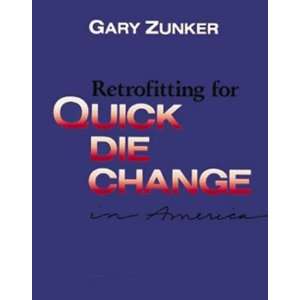   Die Change Systems in America (9780840365613) Gary Zunker Books