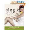 Single The Art of Being Satisfied, Fulfilled and Independent