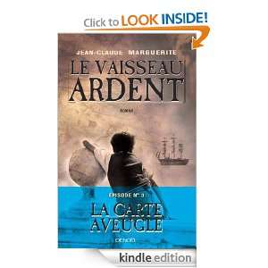 Le vaisseau ardent (épisode 3): La Carte aveugle (French Edition 
