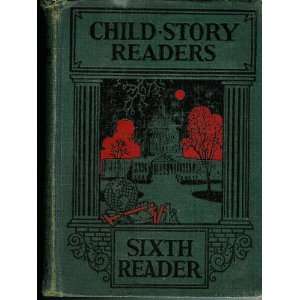  Child Story Readers Sixth Reader Frank N. Freeman 