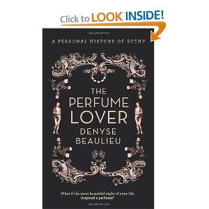   Personal Story of Scent (9780007411825) Denyse Beaulieu Books