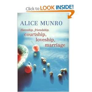 Hateship, Friendship, Courtship, Loveship, Marriage: Stories and over 