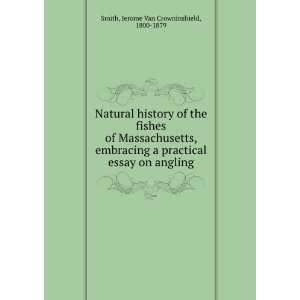   the fishes of Massachusetts, embracing a practical essay on angling