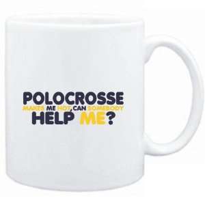 Mug White  Polocrosse  MAKES ME HOT , CAN SOMEBODY HELP ME 