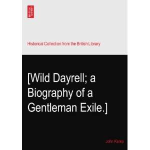  [Wild Dayrell; a Biography of a Gentleman Exile.] John 