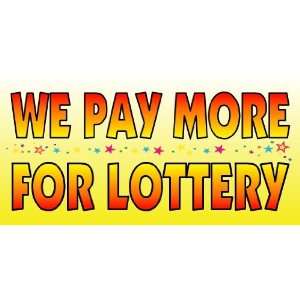    3x6 Vinyl Banner   We Pay More for Lottery Yellow 