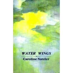  Water Wings (9780906500385) Caroline Natzler Books