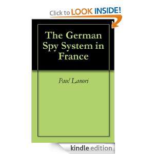 The German Spy System in France Paul Lanori  Kindle Store