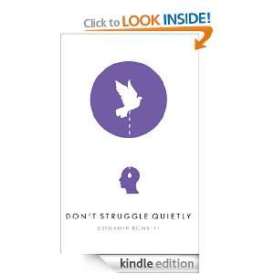 Dont Struggle Quietly Benjamin Bonetti  Kindle Store