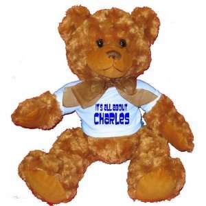  Its All About Charles Plush Teddy Bear with BLUE T Shirt 