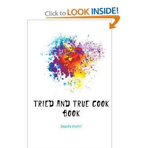 Tried and true cook book Church Christ  Books