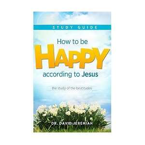  The beatitudes  How to be Happy According to Jesus Dr 