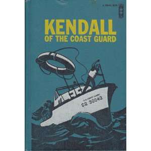  Kendall of the Coast Guard (A Signal book) James Wyckoff 