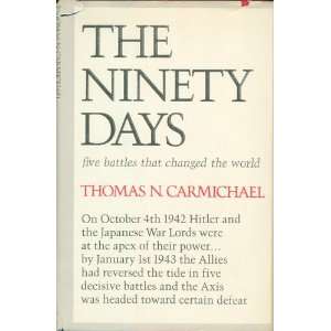 The Ninety Days Five Battles That Changed the World  