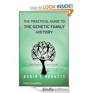 The Practical Guide to the Genetic Family History Robin L. Bennett 