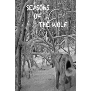   : Seasons of the Wolf (9780615540863): William Robert Wiesner: Books