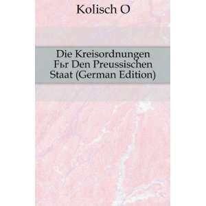   FÃ¼r Den Preussischen Staat (German Edition) Kolisch O Books